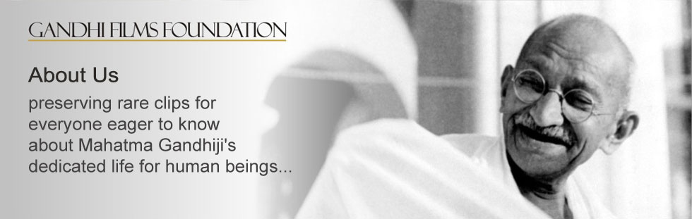 About Gandhi Films Foundation